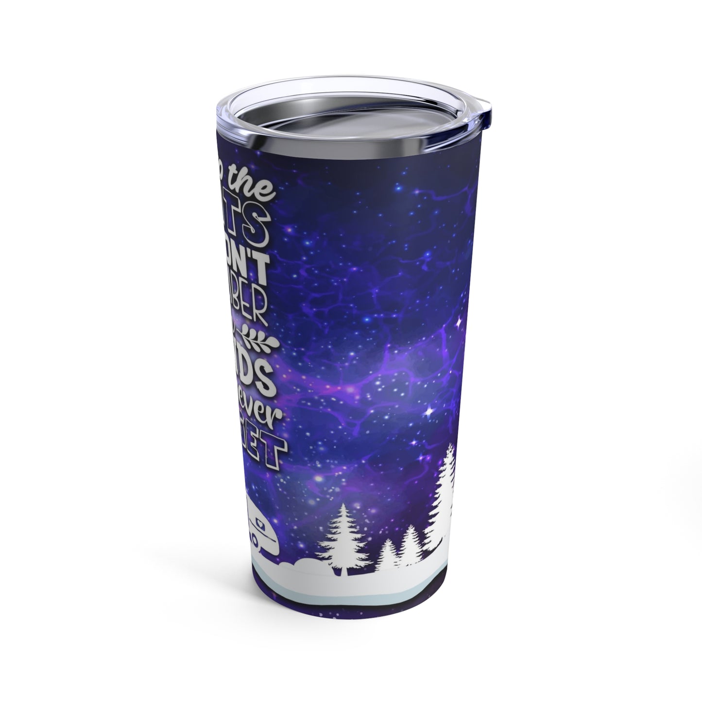 " Here's To The Nights We Won't Remember With Friends We'll Never Forget " Tumbler 20oz