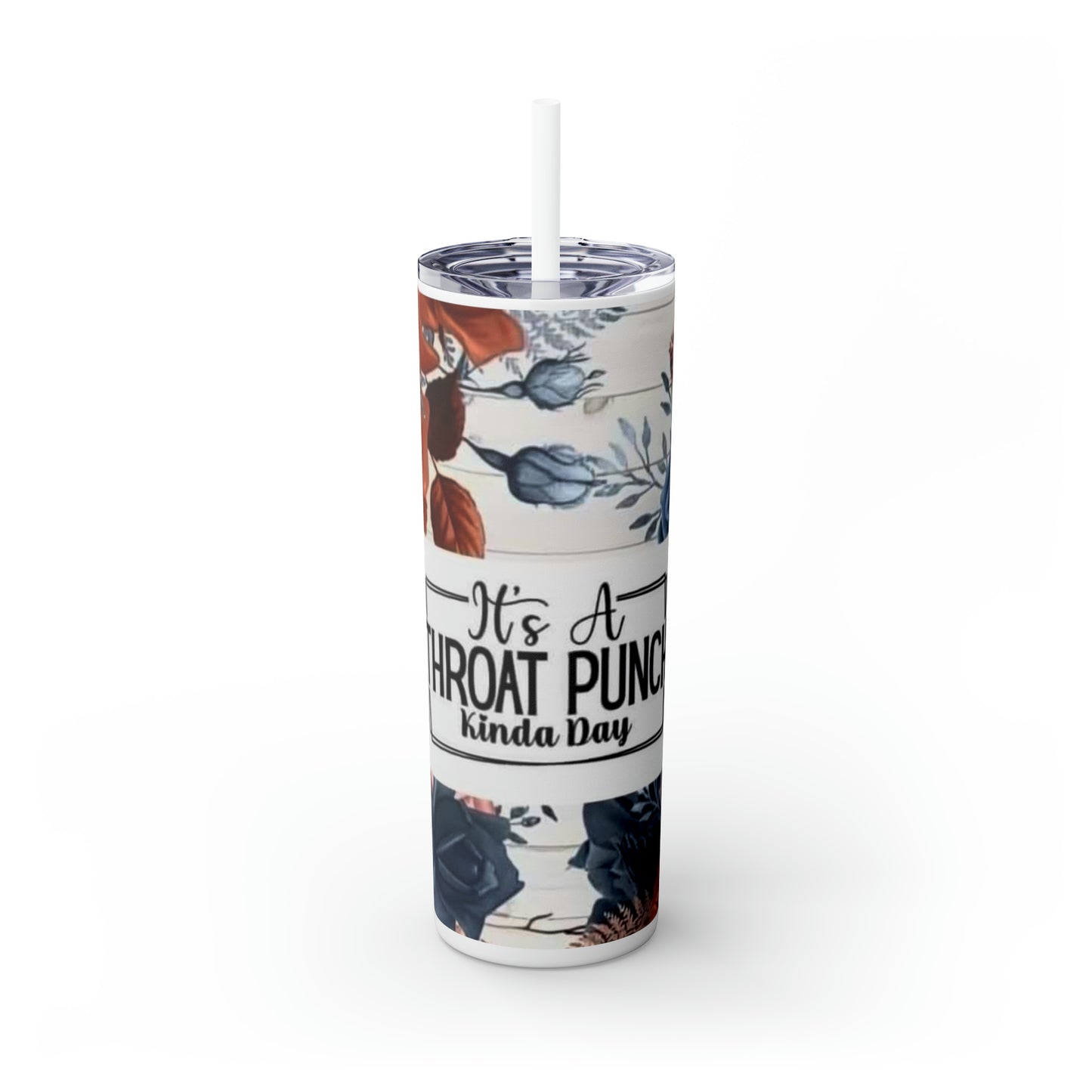 " It's A Throat Punch Kinda Day " Skinny Tumbler with Straw, 20oz