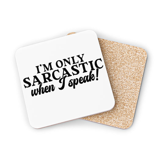 "I'm Only Sarcastic When I Speak" Square Coasters