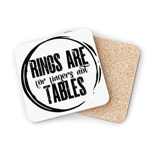"Rings Are For Fingers Not Tables" Square Coasters