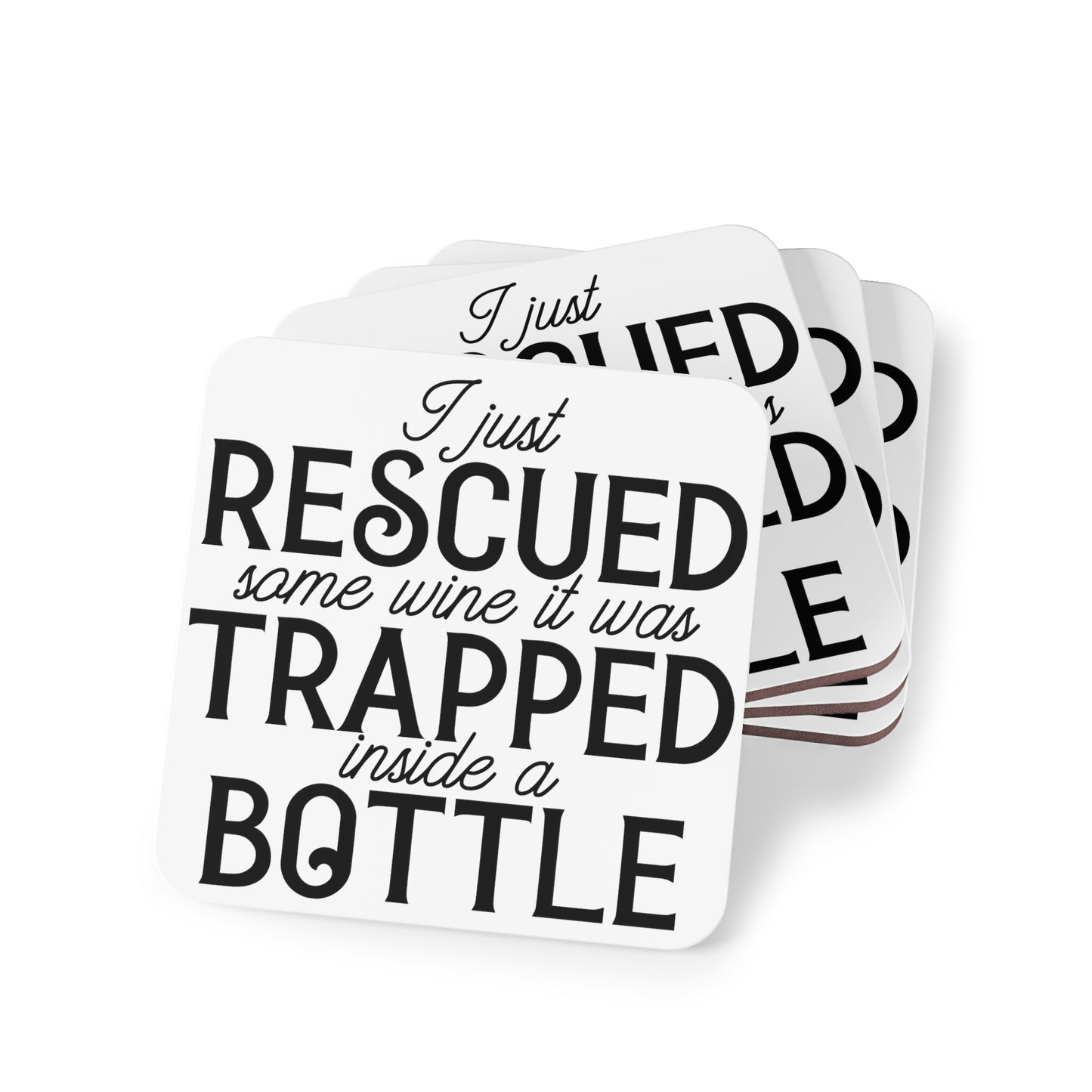 "I Just Rescued Some Wine. It Was Trapped Inside A Bottle" Square Coasters