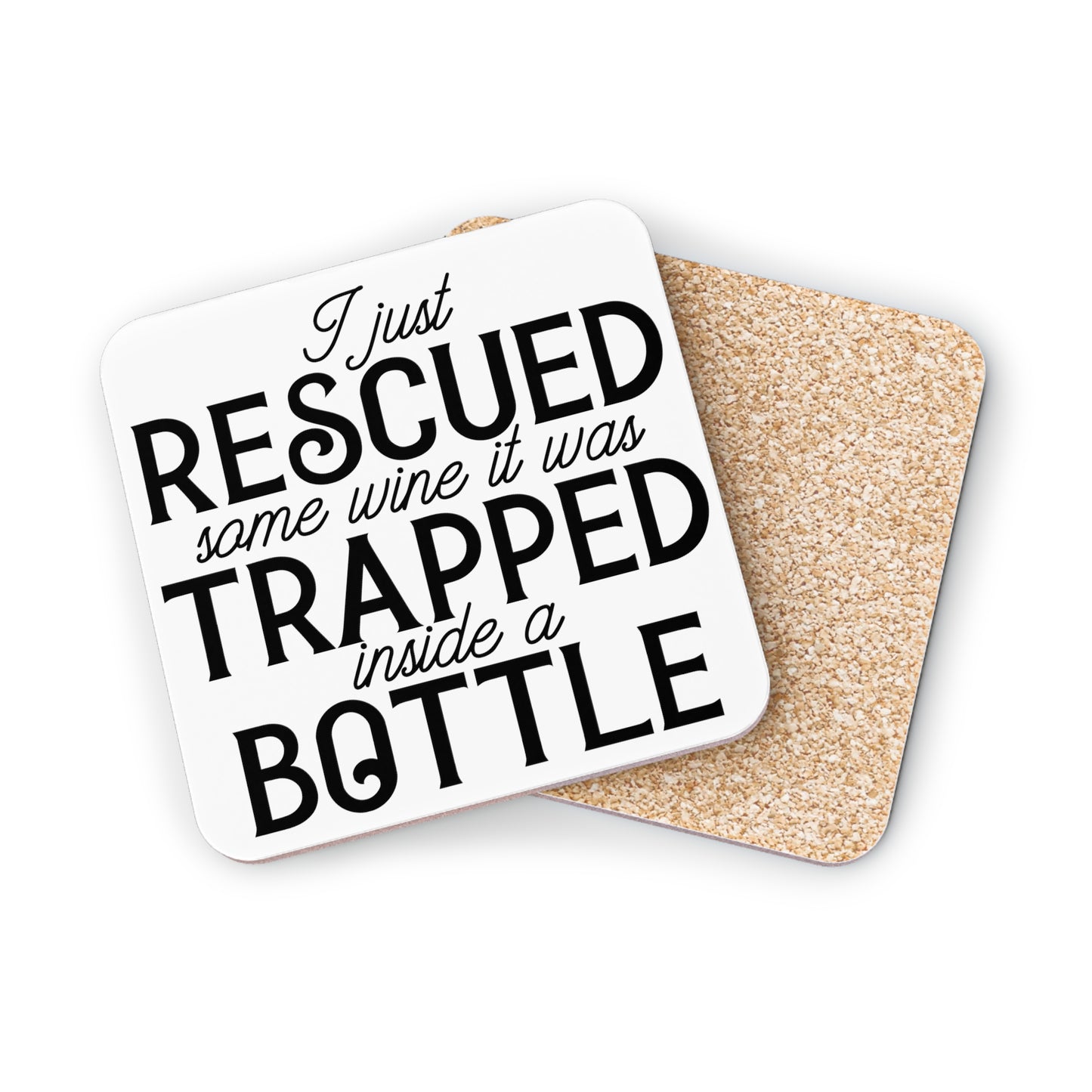 "I Just Rescued Some Wine. It Was Trapped Inside A Bottle" Square Coasters