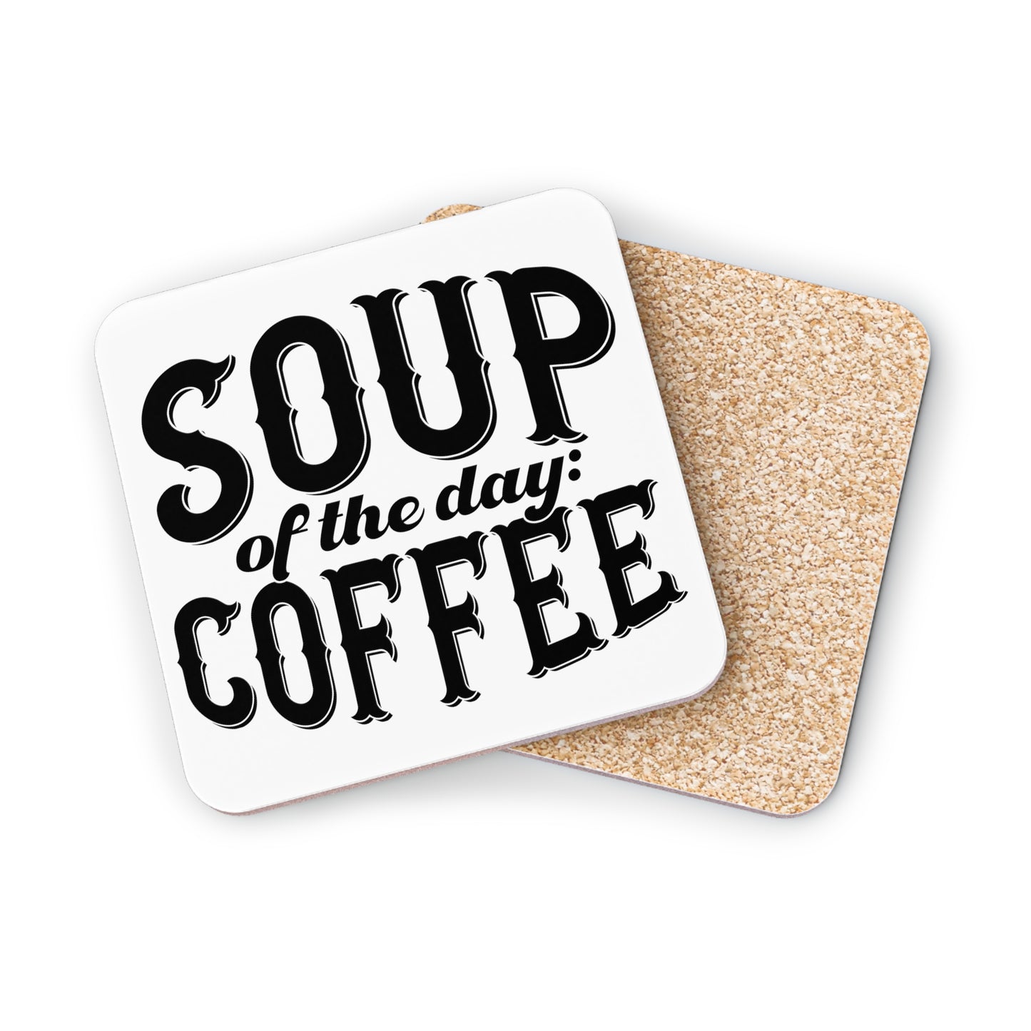 "Soup Of The Day Coffee" Square Coasters
