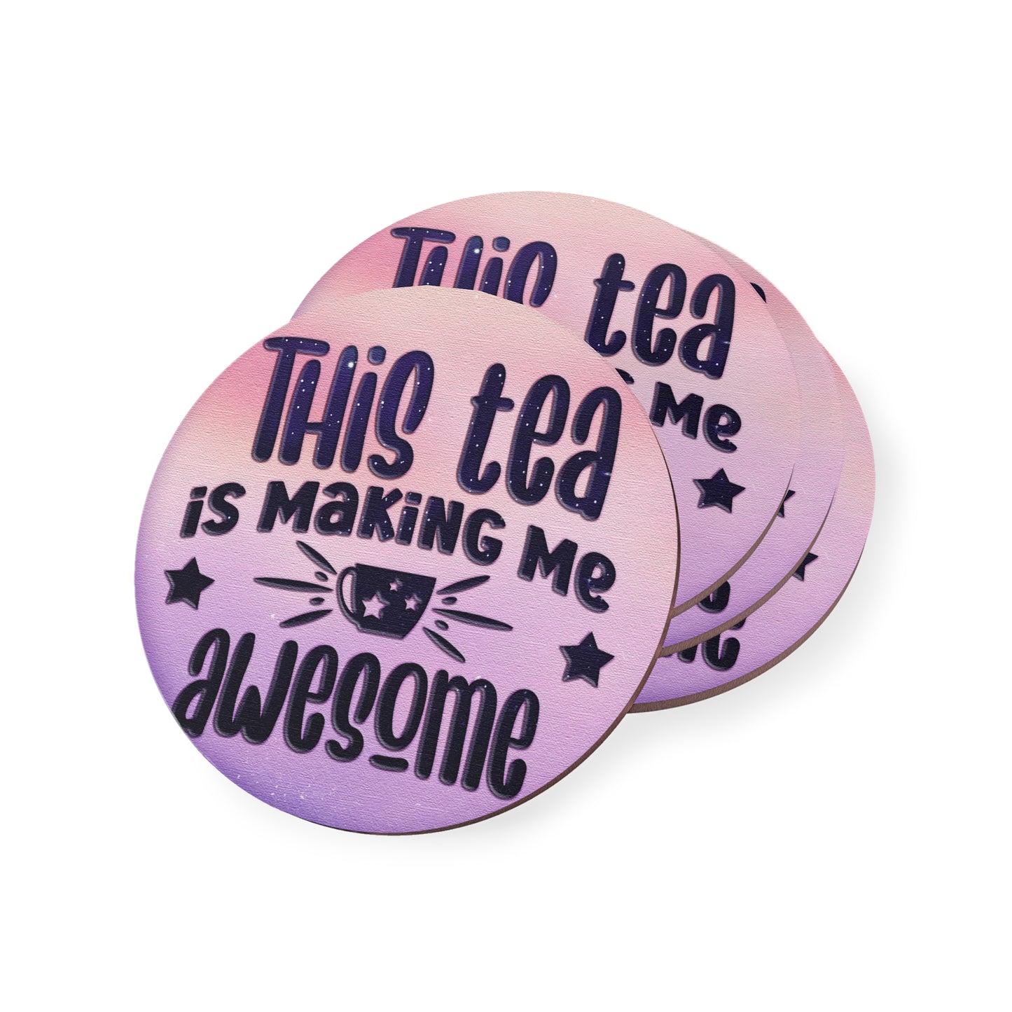 " This Tea Is Making Me Look Awesome" Round Coasters