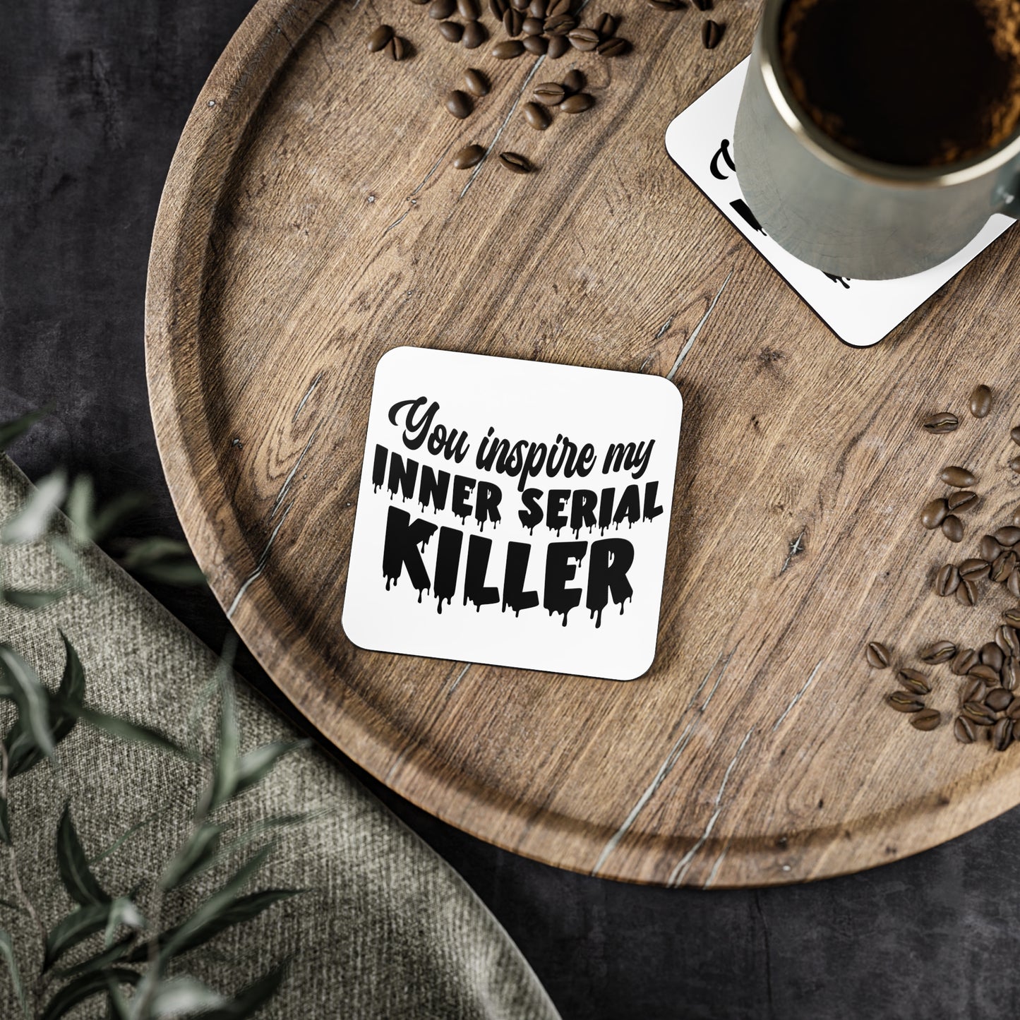 "You Inspire My Inner Serial Killer" Square Coasters
