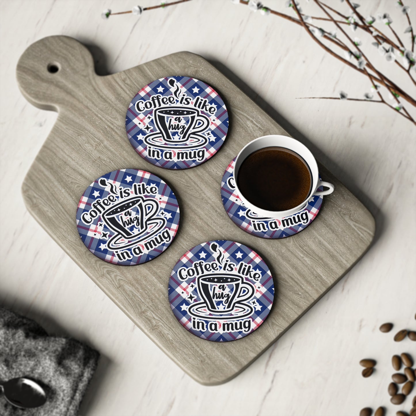 " Coffee Is Like A Hug In A Mug " Round Coasters