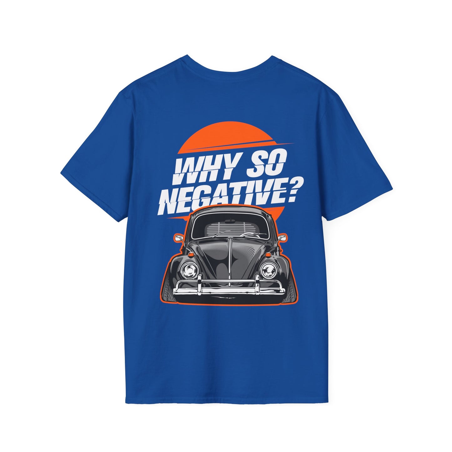 Why So Negative Graphic Unisex Softstyle T-Shirt