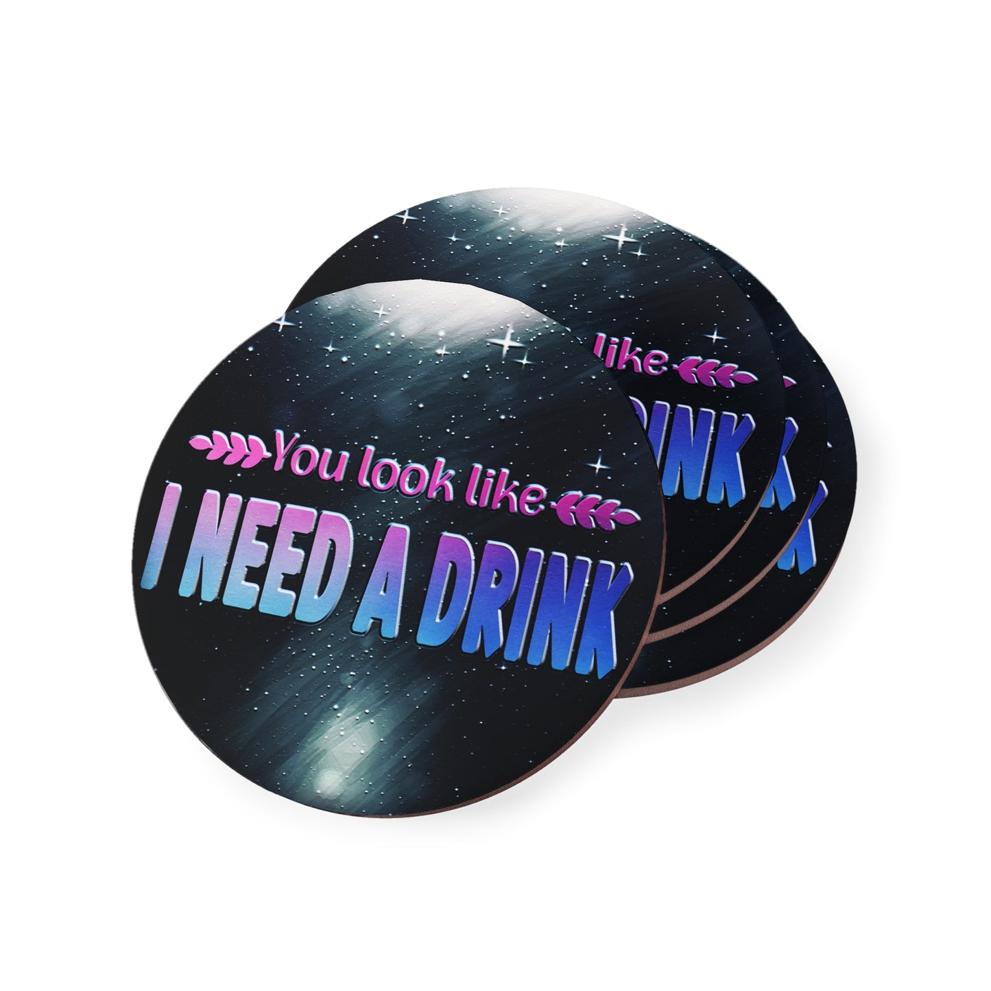 " You Look Like I Need A Drink " Round Coasters