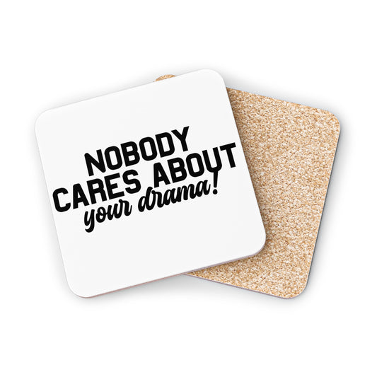 "Nobody Cares About Your Drama" Square Coasters