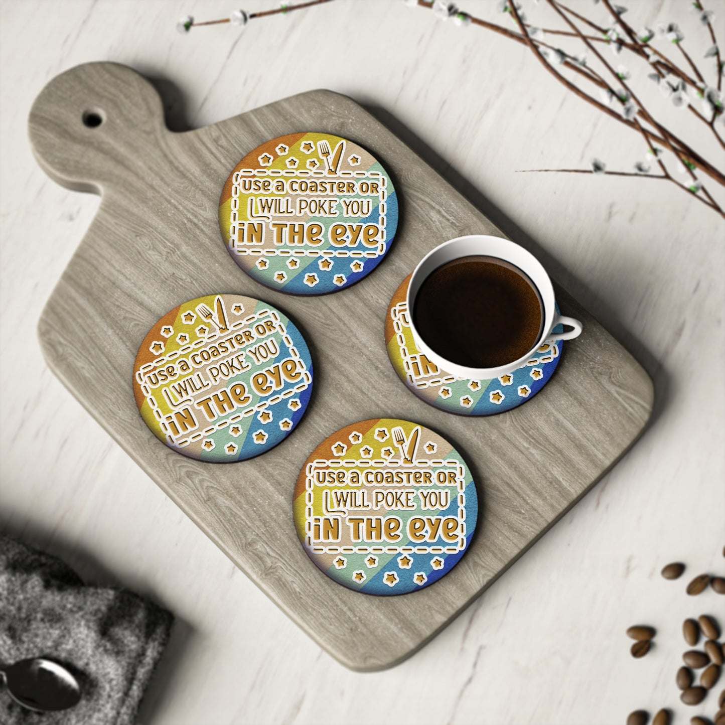 " Use A Coaster Or I Will Poke You In The Eye " Round Coasters