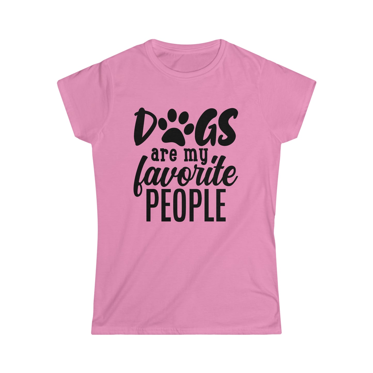"Dogs Are My Favorite People" Women's Softstyle Tee
