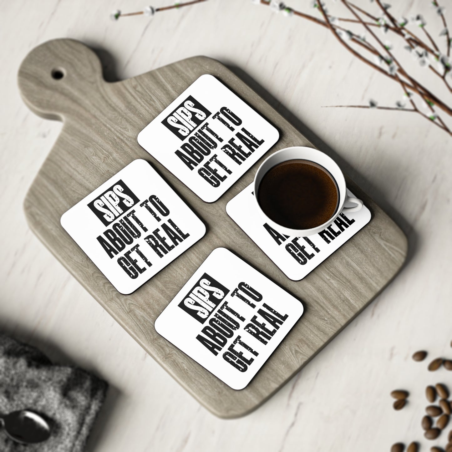 "Sips About To Get Real" Square Coasters