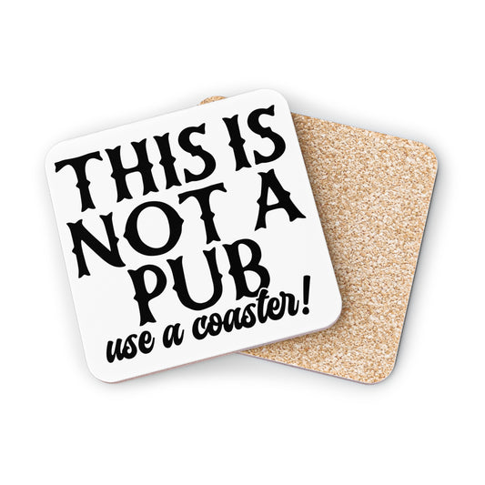 "This Is Not A Pub Use A Coaster" Square Coasters