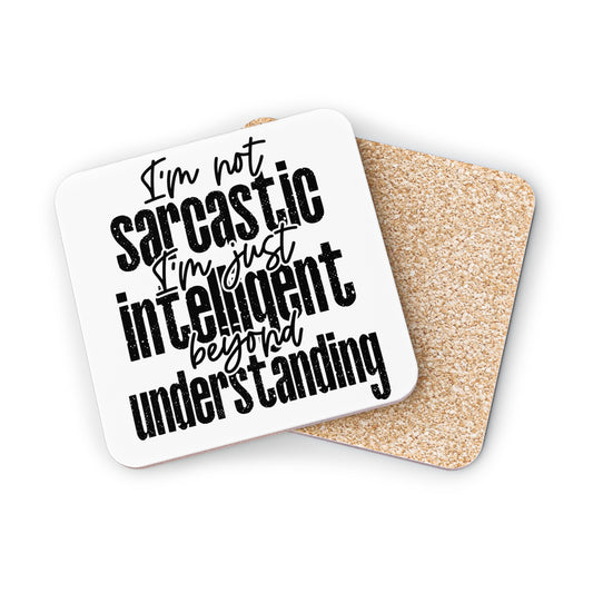"I'm Not Sarcastic. I'm Just Intelligent Beyond Understanding" Square Coasters