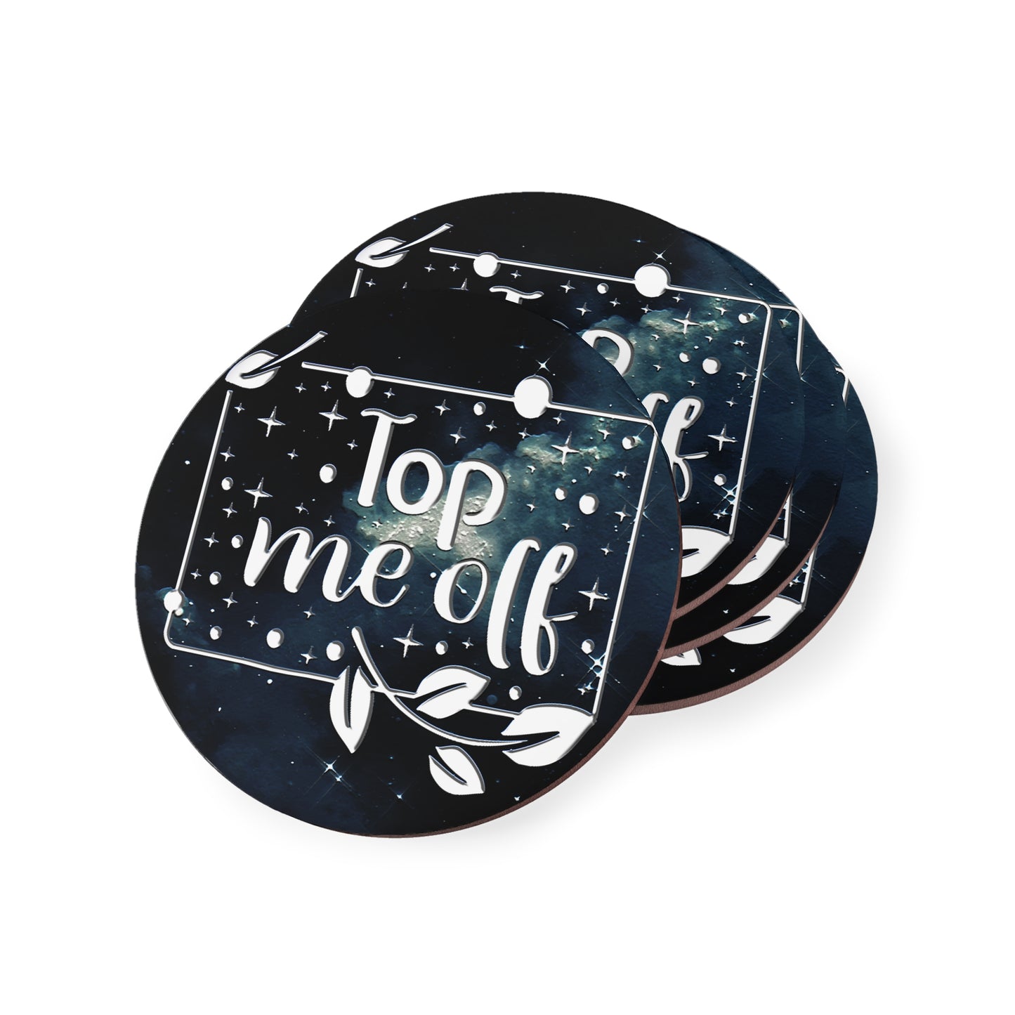 " Top Me Off " Round Coasters