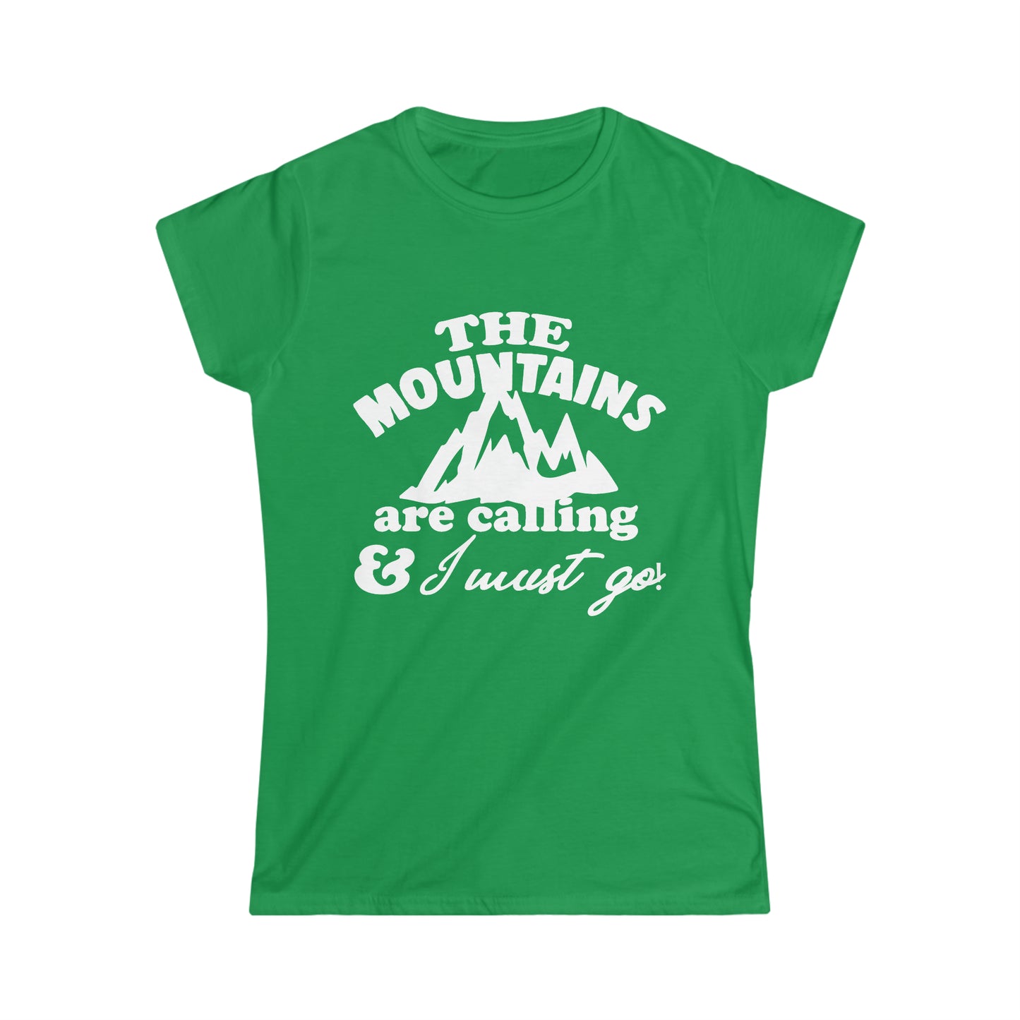 "The Mountains Are Calling And I Must Go" Women's Softstyle Tee
