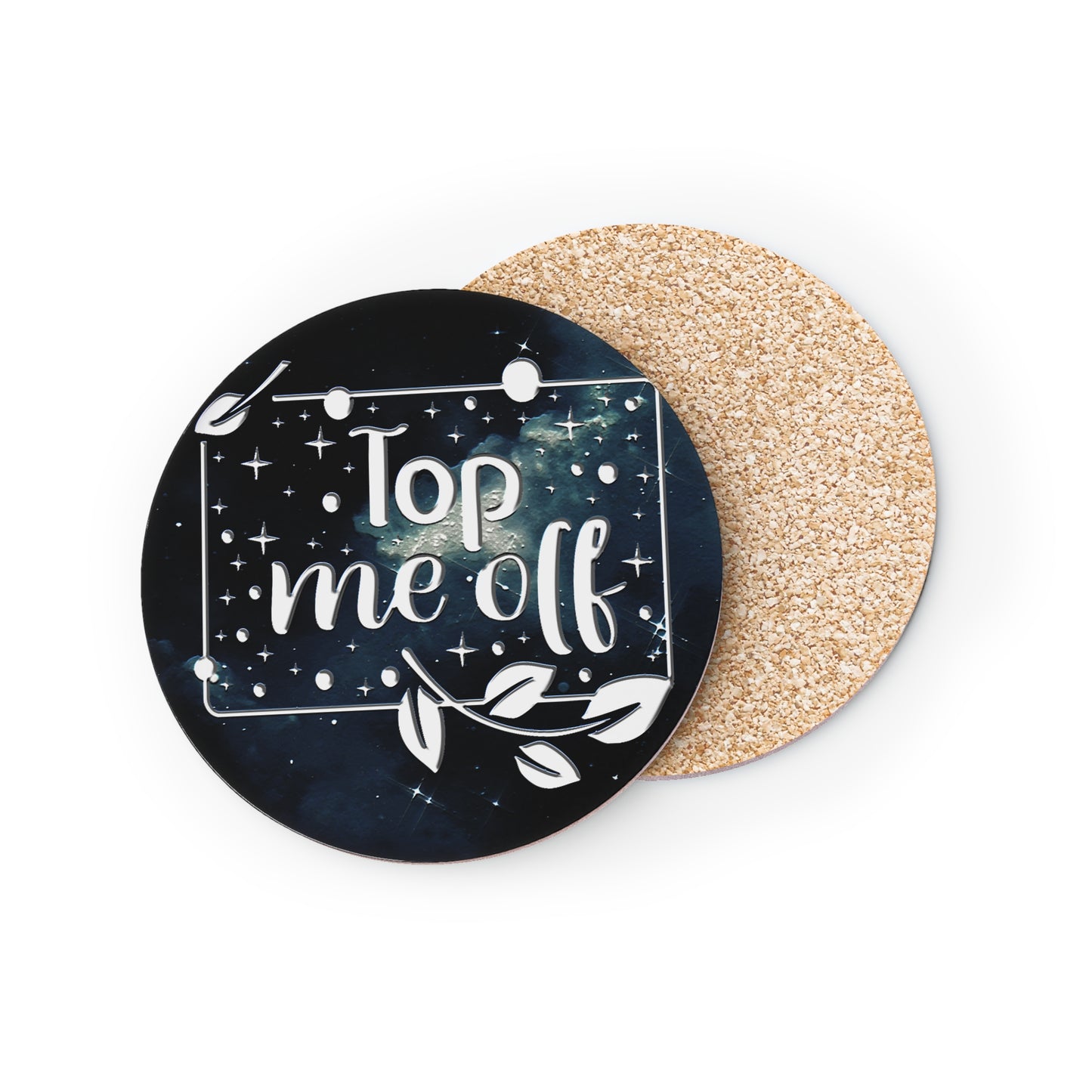 " Top Me Off " Round Coasters