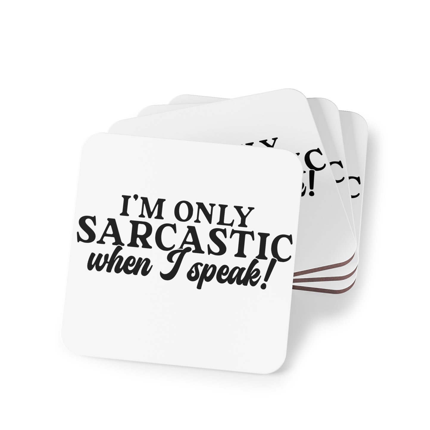 "I'm Only Sarcastic When I Speak" Square Coasters
