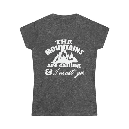 "The Mountains Are Calling And I Must Go" Women's Softstyle Tee