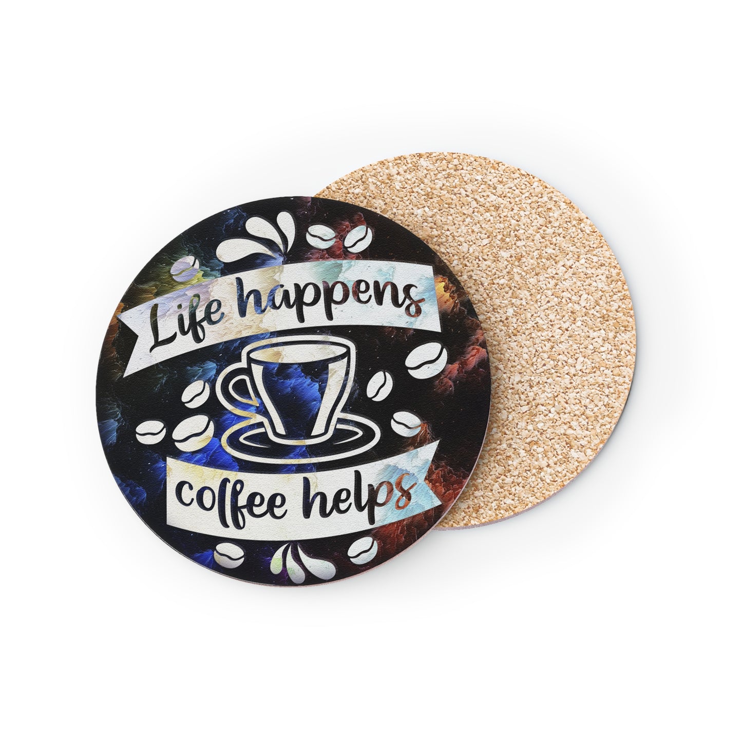 " Life Happens Coffee Helps " Round Coasters