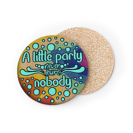 "A Little Party Never Hurt Nobody" Round Coasters