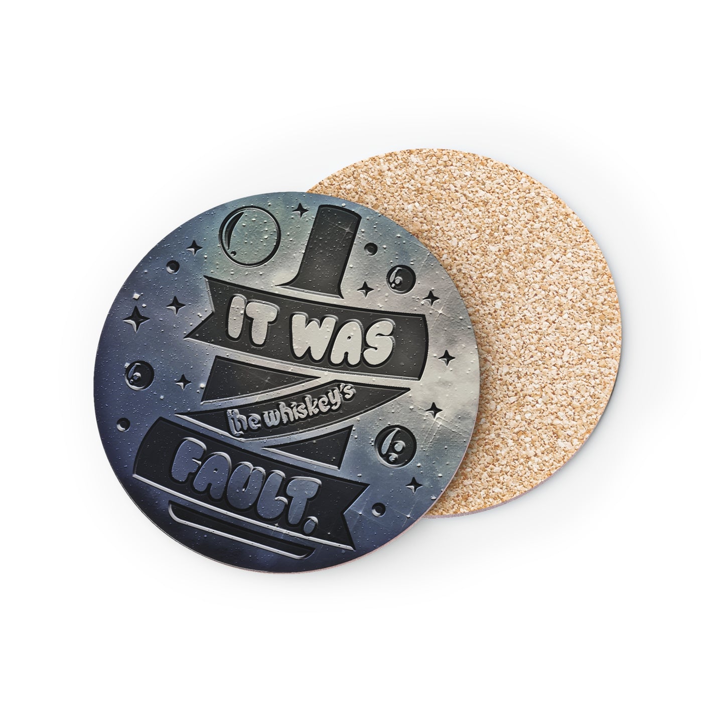 " It Was The Whiskey's Fault " Round Coasters