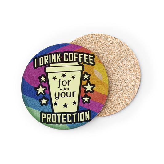 " I Drink Coffee For Your Protection " Round Coasters