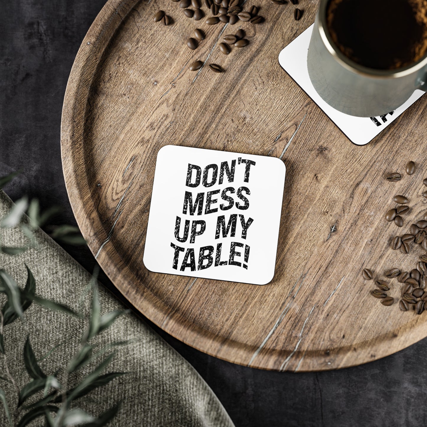 "Don't Mess Up My Table" Square Coasters