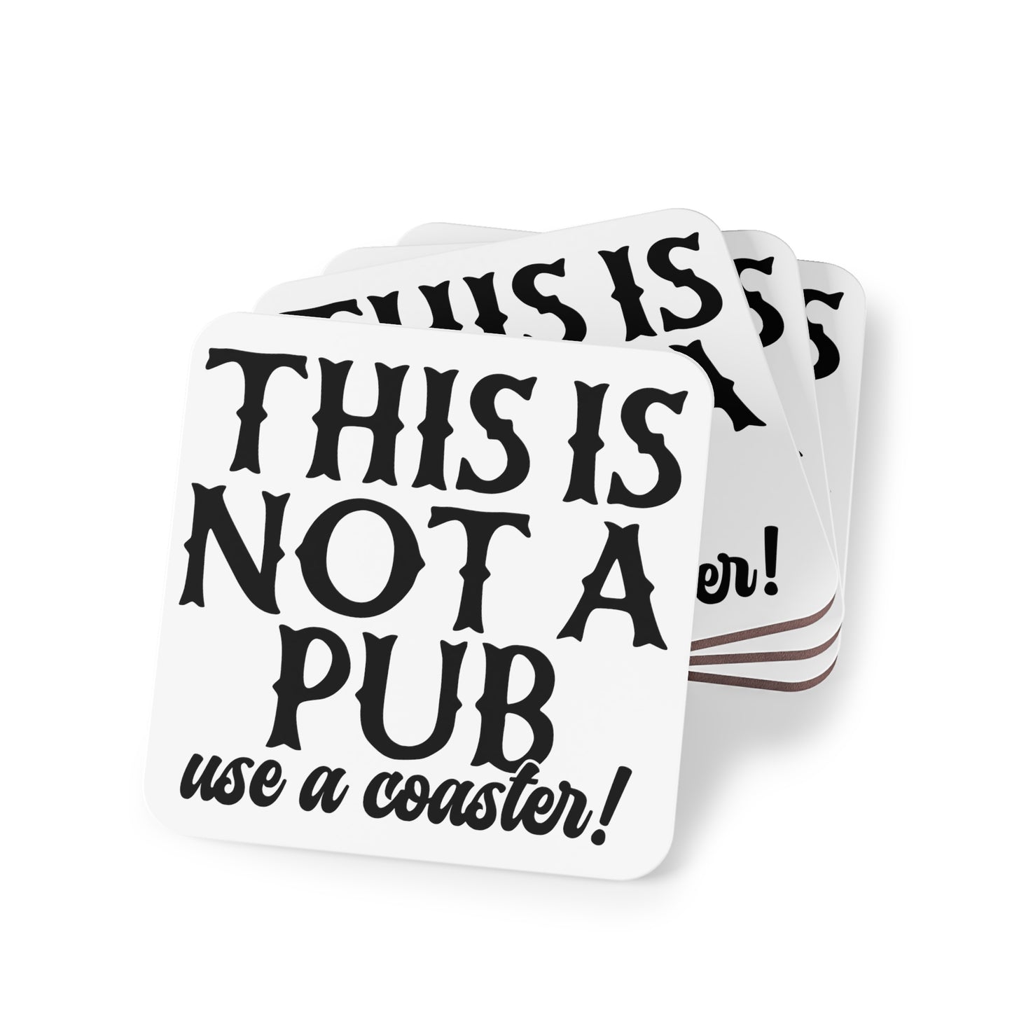 "This Is Not A Pub Use A Coaster" Square Coasters