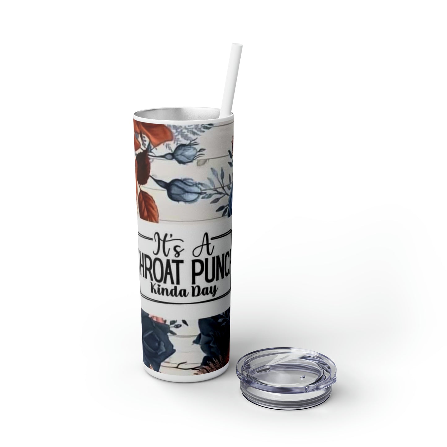 " It's A Throat Punch Kinda Day " Skinny Tumbler with Straw, 20oz