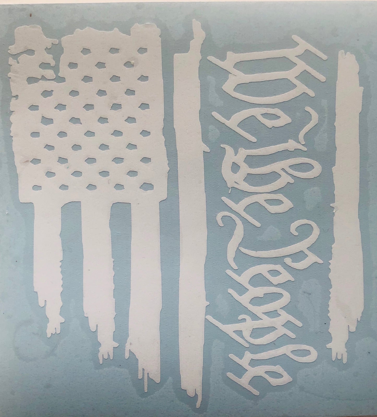 We The People Custom Vinyl Decal  Material: Oracle 651 permanent vinyl 